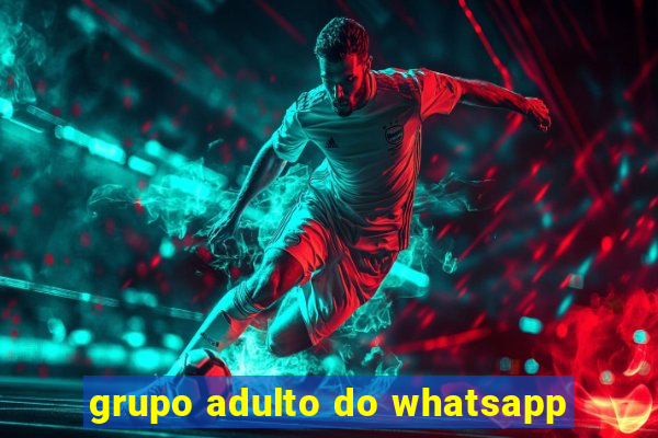 grupo adulto do whatsapp